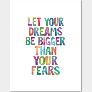 Let Your Dreams Be Bigger Than Your Fears in Rainbow Watercolors Posters and Art